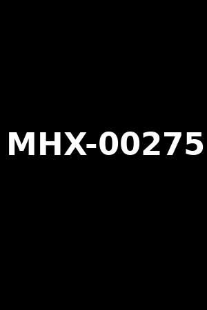 MHX-00275