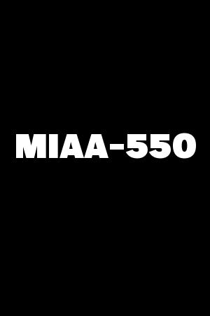 MIAA-550