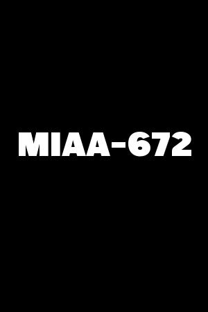 MIAA-672