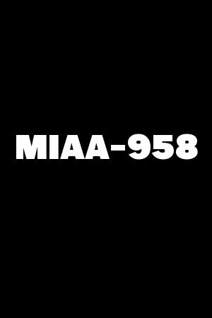 MIAA-958