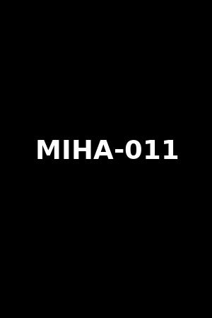 MIHA-011