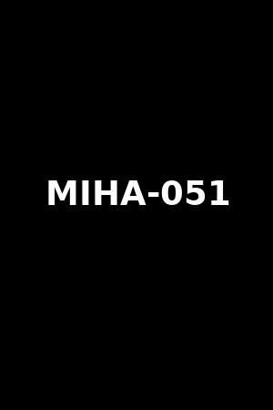 MIHA-051