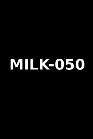 MILK-050