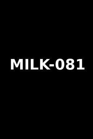 MILK-081