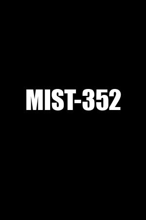 MIST-352