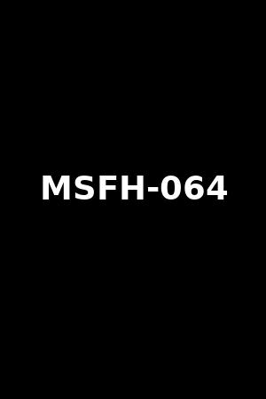 MSFH-064