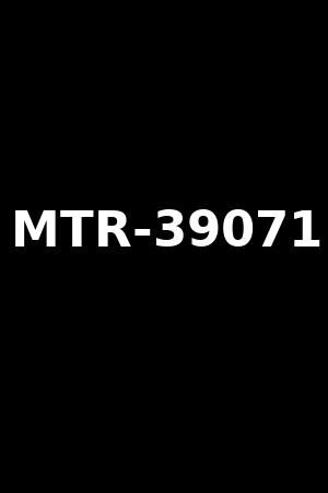 MTR-39071