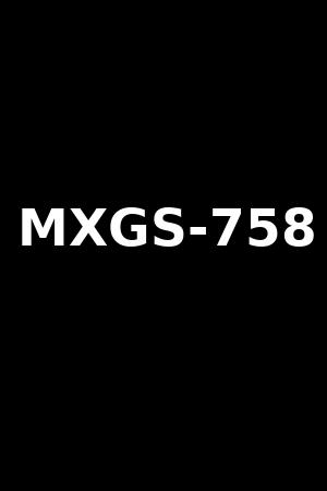 MXGS-758