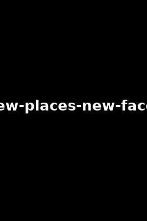 new-places-new-faces