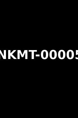 NKMT-00005