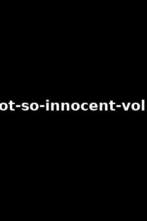 not-so-innocent-vol.2