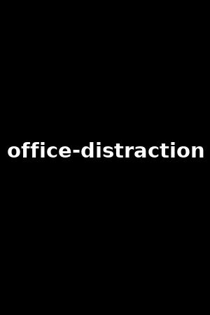 office-distraction