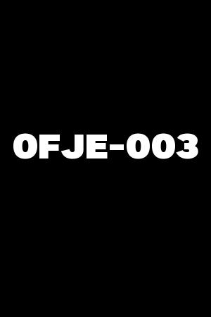 OFJE-003