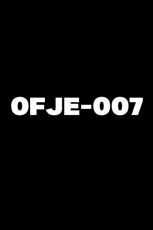 OFJE-007