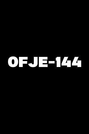 OFJE-144