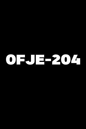 OFJE-204