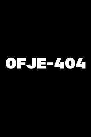 OFJE-404