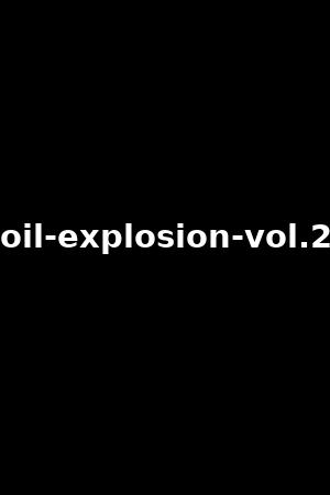 oil-explosion-vol.2