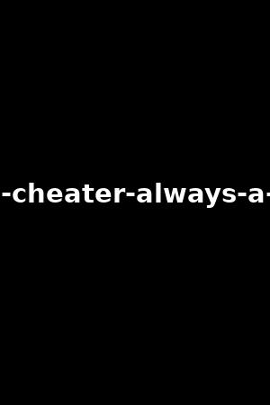 once-a-cheater-always-a-player