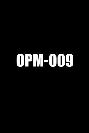 OPM-009
