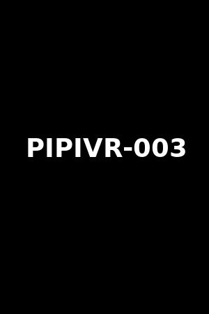 PIPIVR-003