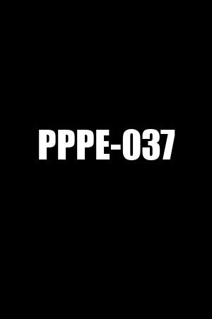 PPPE-037