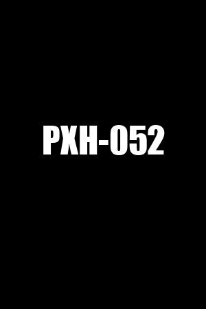 PXH-052
