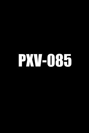 PXV-085