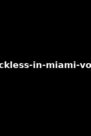 reckless-in-miami-vol.3