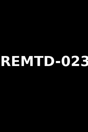 REMTD-023