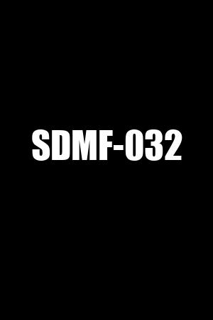 SDMF-032