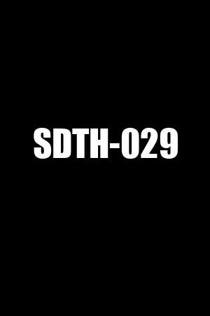 SDTH-029