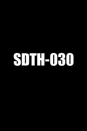 SDTH-030