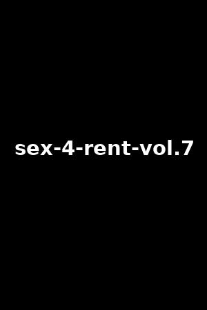 sex-4-rent-vol.7