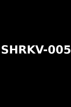 SHRKV-005