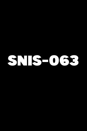 SNIS-063