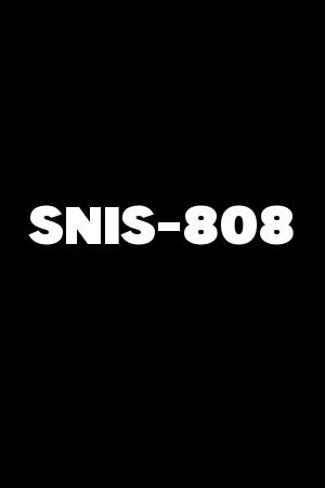 SNIS-808