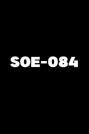 SOE-084