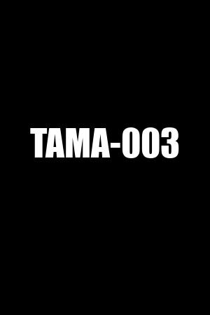 TAMA-003