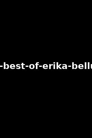 the-best-of-erika-bellucci