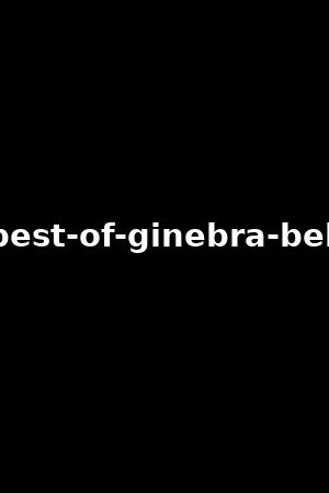 the-best-of-ginebra-bellucci