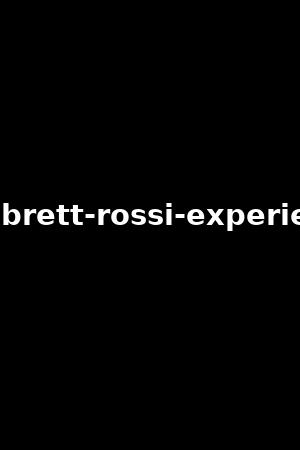 the-brett-rossi-experience