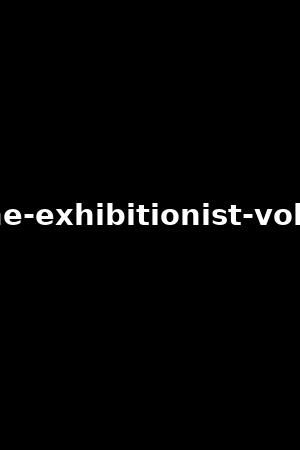 the-exhibitionist-vol.4