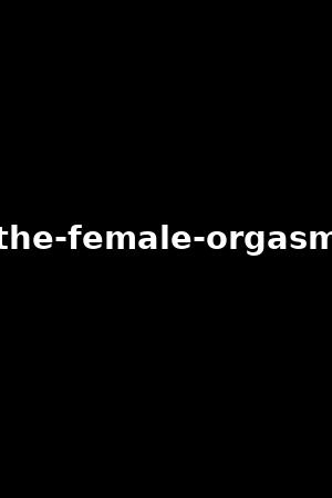 the-female-orgasm