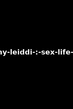 tiffany-leiddi-:-sex-life-vol.6