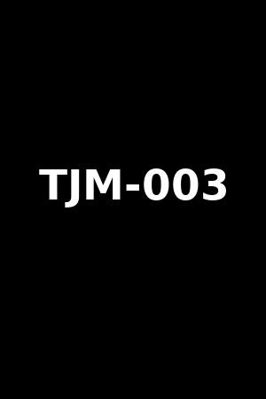 TJM-003