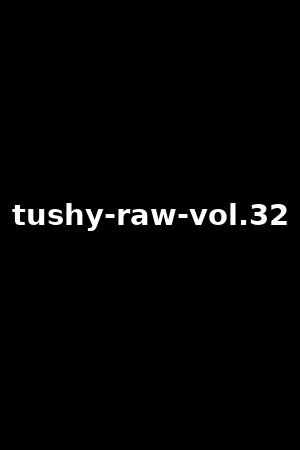 tushy-raw-vol.32