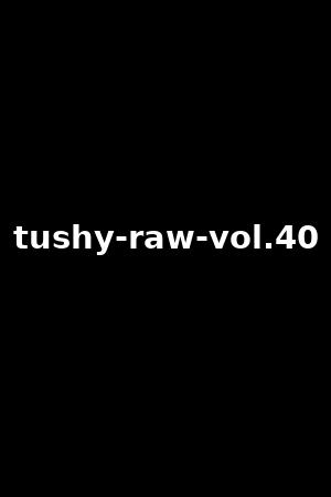 tushy-raw-vol.40