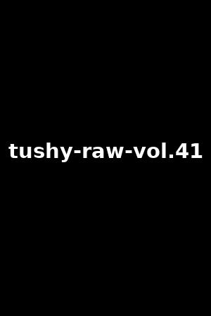 tushy-raw-vol.41