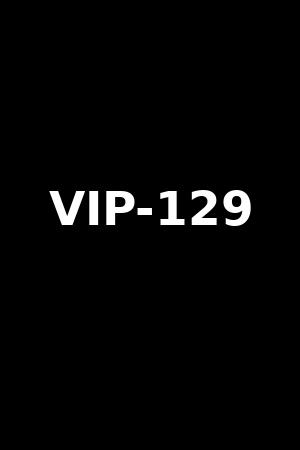 VIP-129